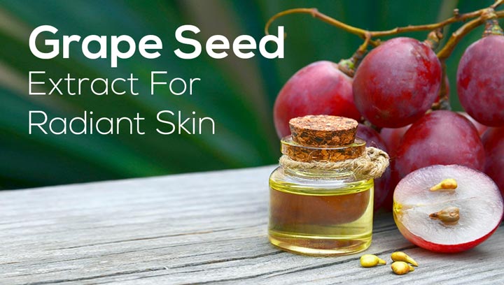 Grape Seed Extract For Radiant Skin A fad or a Fact...