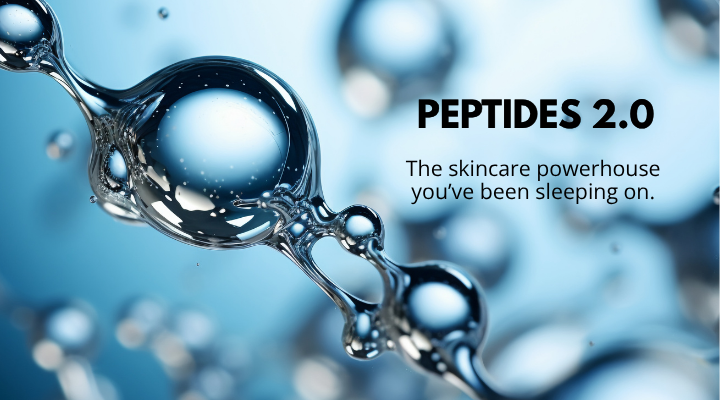 Peptides 2.0: The Skincare Powerhouse You’ve Been Sleeping On
