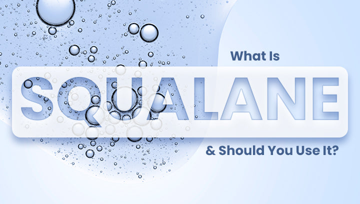 What Is Squalane & Should You Use It?
