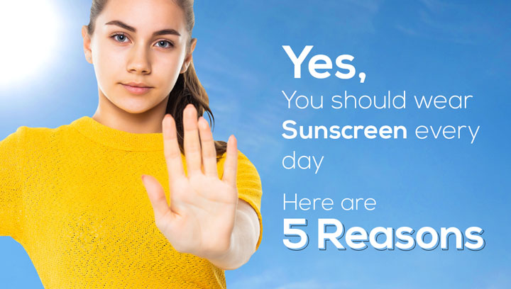 Yes You Should Wear Sunscreen Every Day Here Are 5 Reasons Why?